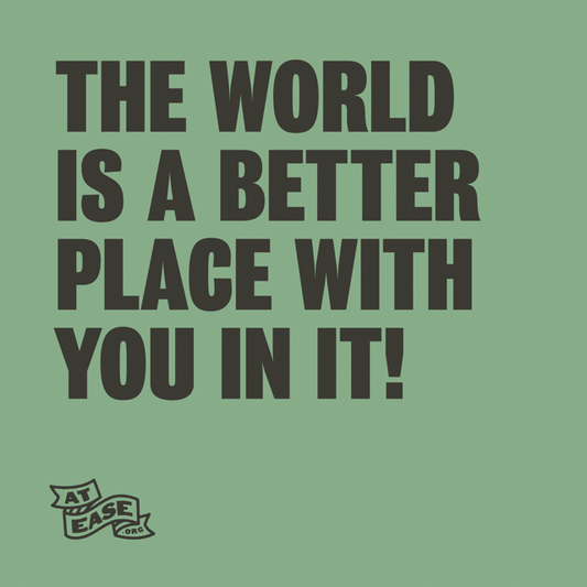 Sticker - The World Is A Better Place With You In It!